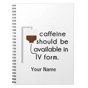 caffeine in IV, nurse humour Spiral Notebook