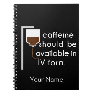 caffeine in IV, nurse humour Spiral Notebook