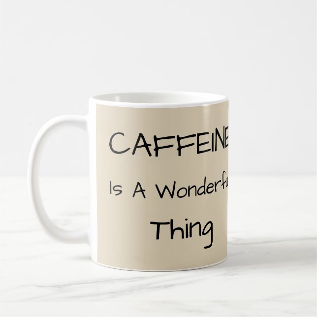 Caffeine Is A Wonderful Thing Coffee Mug (Left)