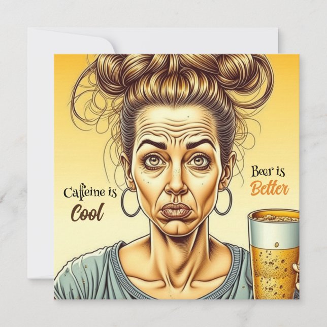 Caffeine is Good, Beer is Better (Front)