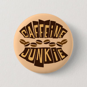 CAFFEINE JUNKIE 6 CM ROUND BADGE