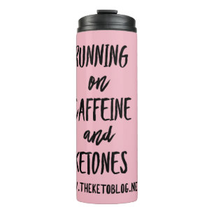 Caffeine & Ketones Thermal Tumbler