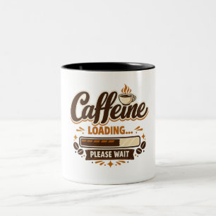 Caffeine Loading… Please Wait Two-Tone Coffee Mug