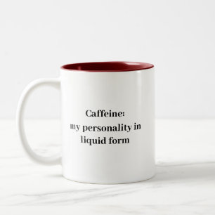 Caffeine My Personality In Liquid Form Mug – Funny
