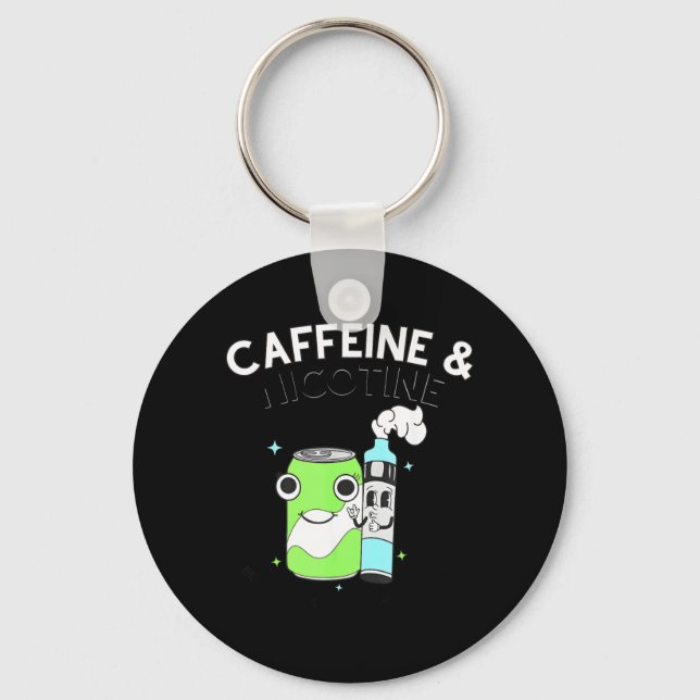 Caffeine Nicotine Because My Organs Dont Matter Key Ring (Front)