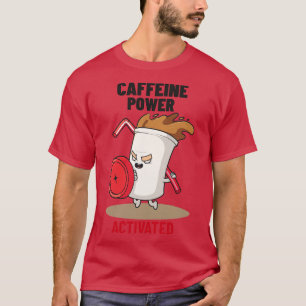 Caffeine Power Activated Cute Design For Coffee Lo T-Shirt