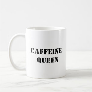 Caffeine Queen - Funny Coffee Mug