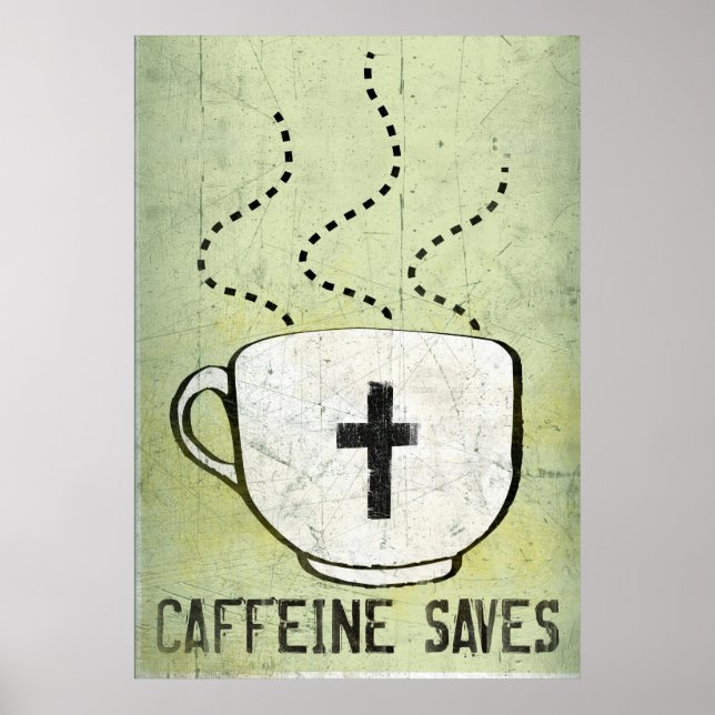 Caffeine Saves Poster (Front)