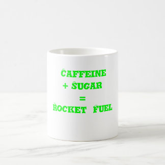 Caffeine + Sugar=Rocket  Fuel Coffee Mug
