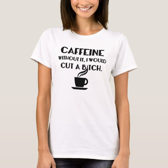 Caffeine T-Shirt (Front)