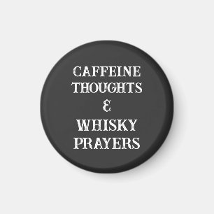 Caffeine Thoughts & Whisky Prayers Stress Relief Magnet