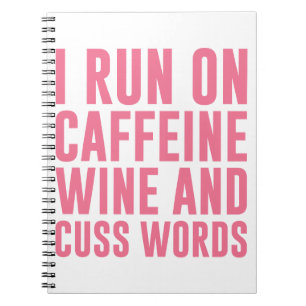 Caffeine Wine & Cuss Words Spiral Notebook