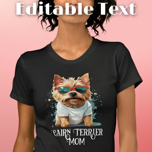 Cairn Terrier Dog Mum Sunglasses T-Shirt