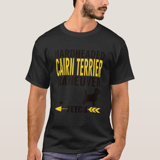 Cairn Terrier  Dog Owners K9 Puppy Hardheaded Manu T-Shirt (Front)