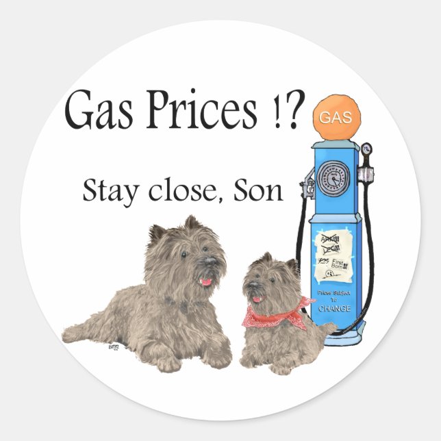 Cairn Terriers Gas Prices ?!! Classic Round Sticker (Front)