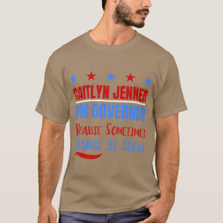 caitlyn jenner for governor T-Shirt