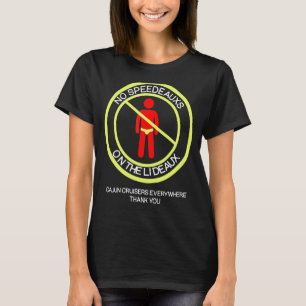Cajun Cruising No Speedeauxs On The Lideaux Men Wo T-Shirt