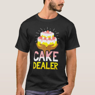 Cake Dealer Baker Confectioner Pie T-Shirt