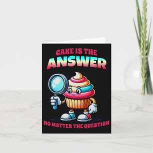 Cake Is The Answer No The Question Sticker  Card