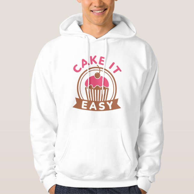Cake It Easy Hoodie (Front)