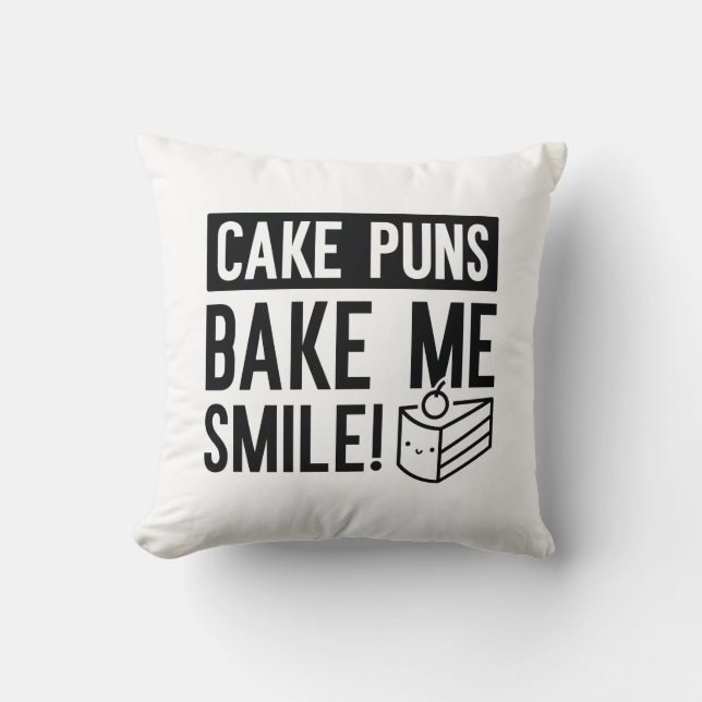 Cake Puns Bake Me Smile Cushion (Front)