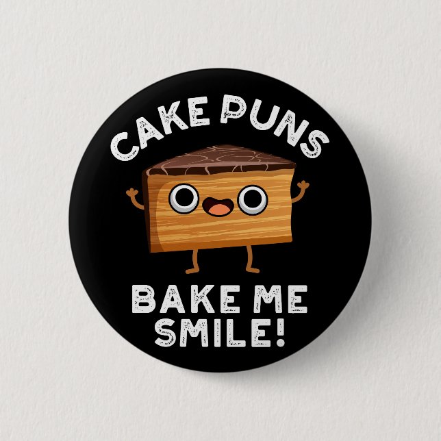 Cake Puns Bake Me Smile Funny Baking Pun Dark BG 6 Cm Round Badge (Front)