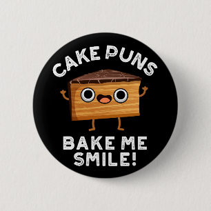Cake Puns Bake Me Smile Funny Food Pun Dark BG 6 Cm Round Badge