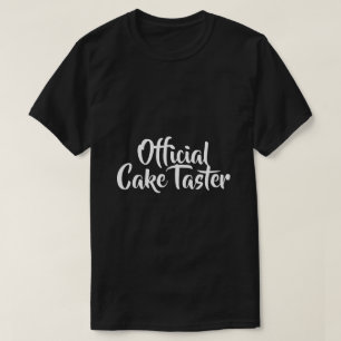 CAKE TASTER FUN T-Shirt