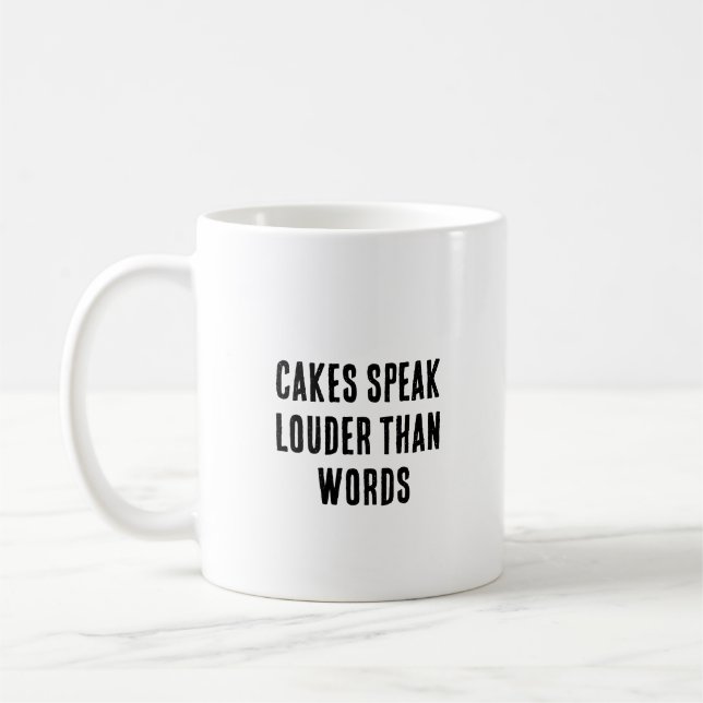 Cakes speak louder than words coffee mug (Left)