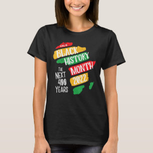 Cal U Black History Month 2022 The Next 400 Years T-Shirt