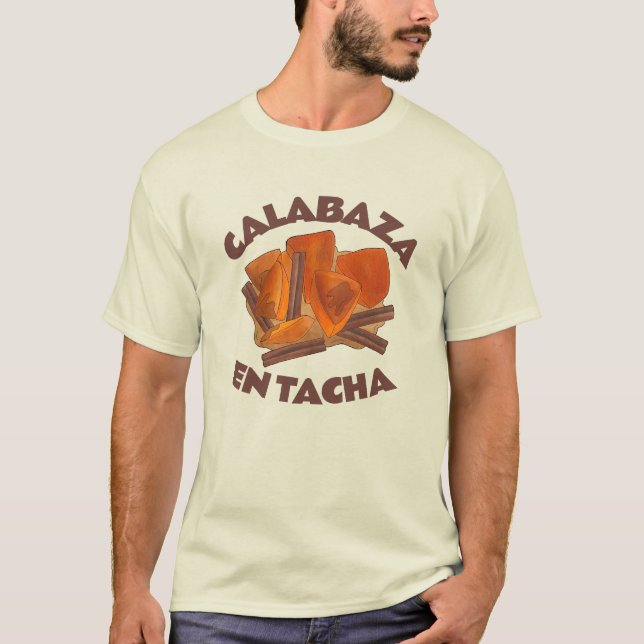Calabaza en Tacha Mexican Candied Pumpkin Dessert T-Shirt (Front)