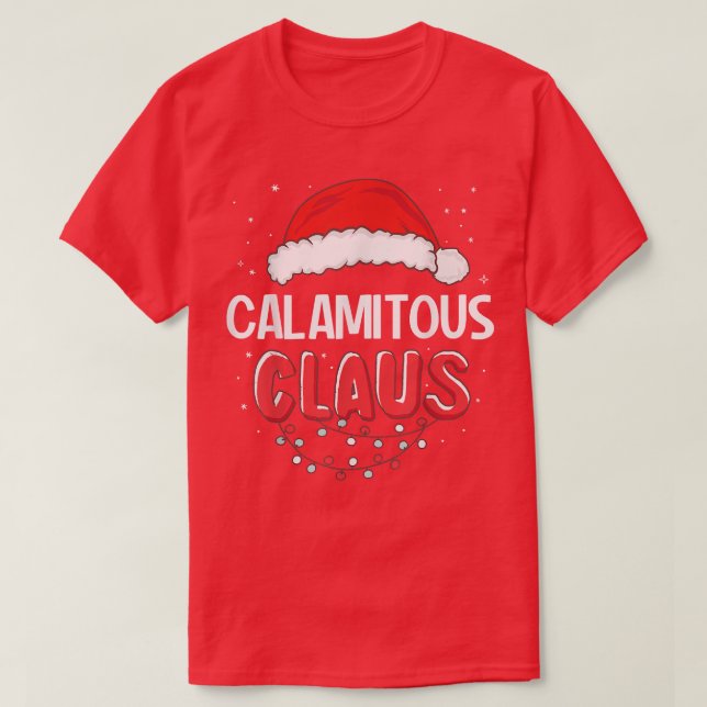 Calamitous Santa Claus Christmas Matching Costume  T-Shirt (Design Front)