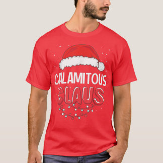 Calamitous Santa Claus Christmas Matching Costume  T-Shirt