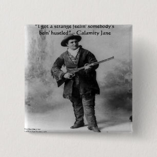Calamity Jane Humor Quote Gifts Tees & Cards 15 Cm Square Badge