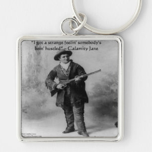 Calamity Jane Humor Quote Gifts Tees & Cards Key Ring