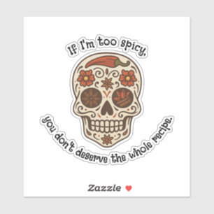 Calavera Sugar Skull I'm Spicy Die Cut Car Sticker