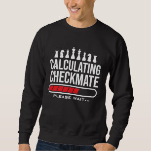 Calculating Checkmate Please Wait  Kids Mens Funny Sweatshirt