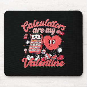 Calculators Are My Valentine Math Teacher Valentin Mouse Pad