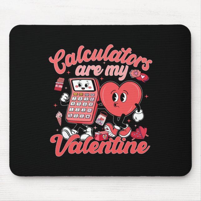 Calculators Are My Valentine Math Teacher Valentin Mouse Pad (Front)
