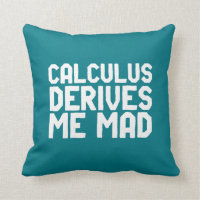 Calculus Derives Me Mad Funny Math Geek Puns