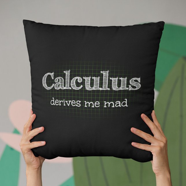 Calculus Derives Me Mad Math Humour Cushion (Creator Uploaded)