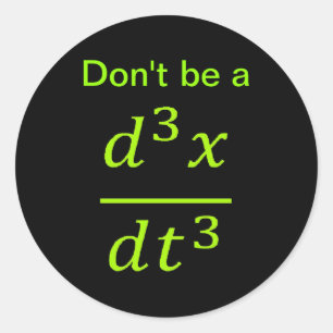 Calculus Physics Joke  Classic Round Sticker