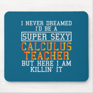 Calculus Teacher Funny Math Professor  Mouse Pad