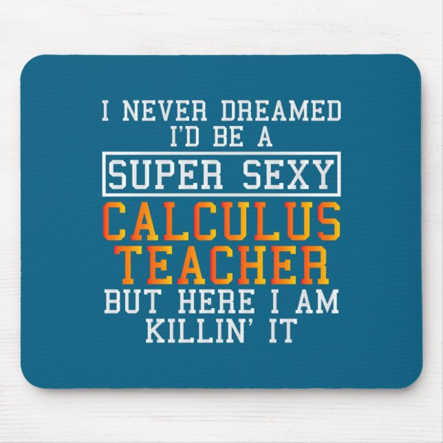 Calculus Teacher Funny Math Professor  Mouse Pad (Front)