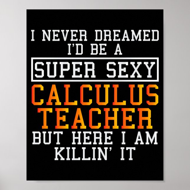 Calculus Teacher Funny Math Professor  Poster (Front)