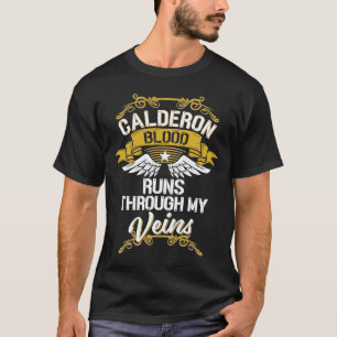 Calderon Blood Runs Through My Veins T-Shirt
