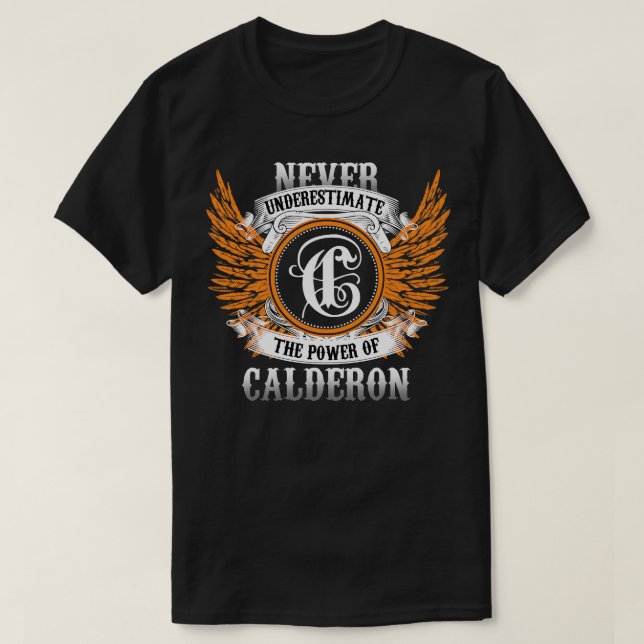 Calderon Name Shirt Never Underestimate The Power  (Design Front)
