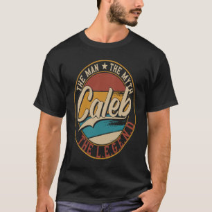 Caleb The man the myth the legend T-Shirt