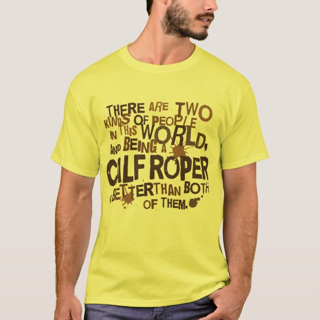 Calf Roper (Funny) Gift T-Shirt (Front)
