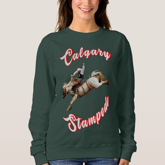 Calgary Canada Hourse July Riders Calgary Stampede Sweatshirt (Front)